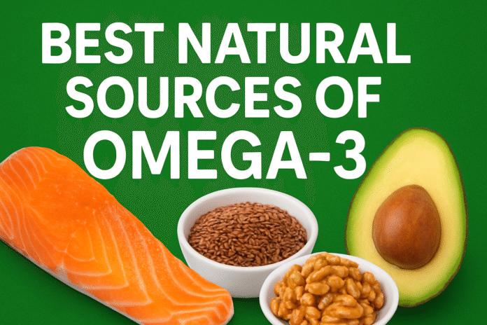 Best Natural Sources of Omega-3 Fatty Acids